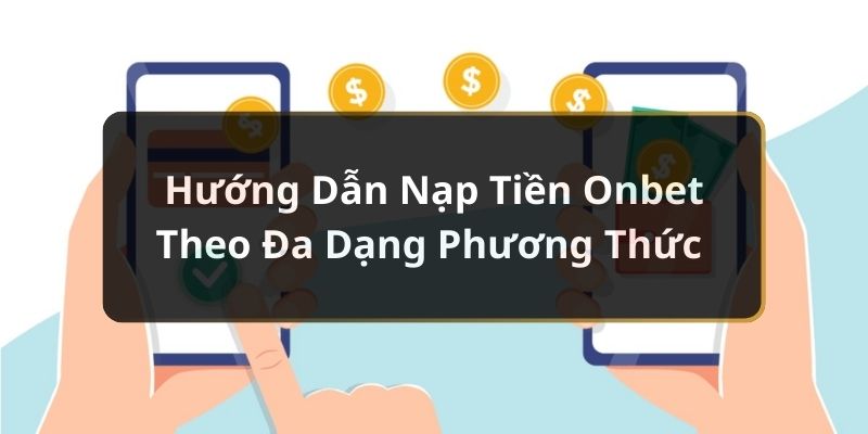 Nạp tiền Onbet